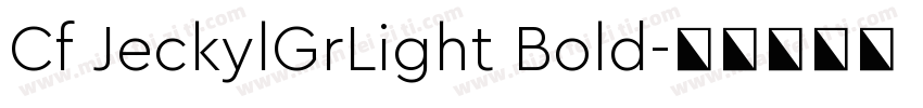 Cf JeckylGrLight Bold字体转换